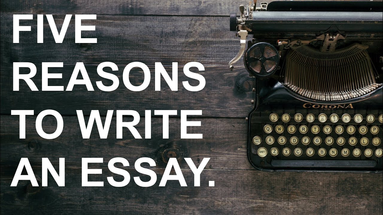 Five Reasons to Write an Essay Cover